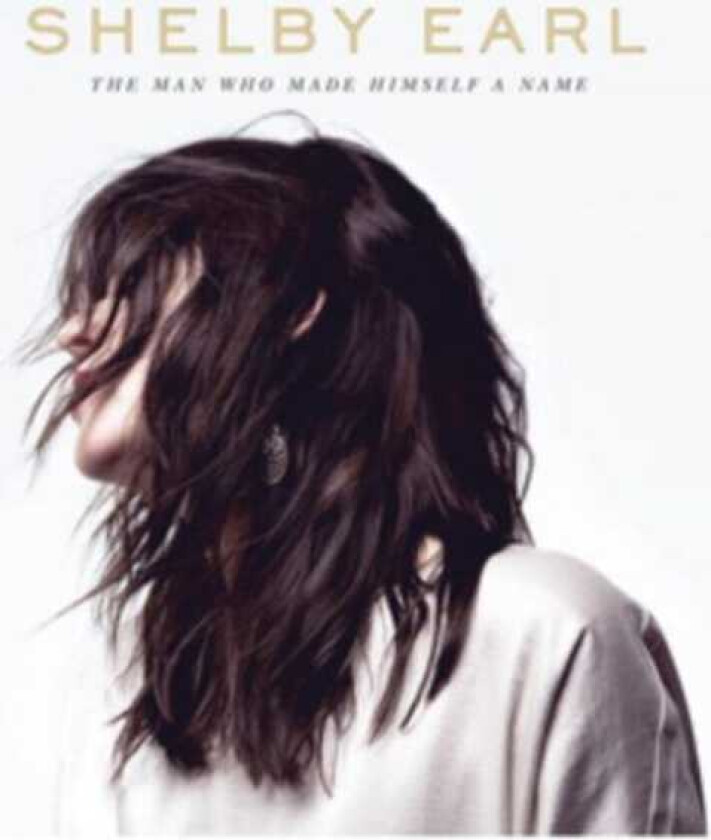 Shelby Earl The Man Who Made Himself A Name LP/Vinyl
