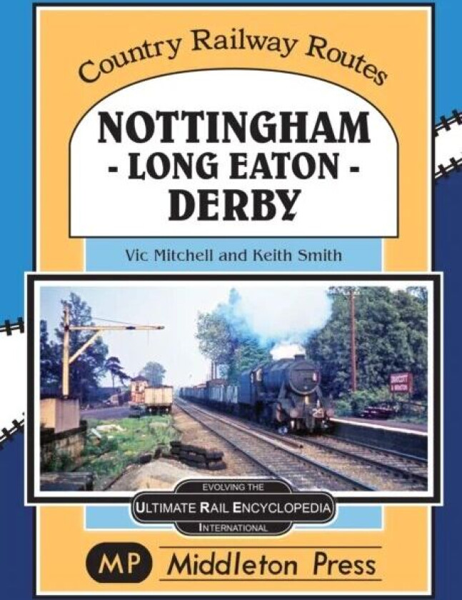 Nottingham - Long Eaton - Derby. av Vic Mitchell