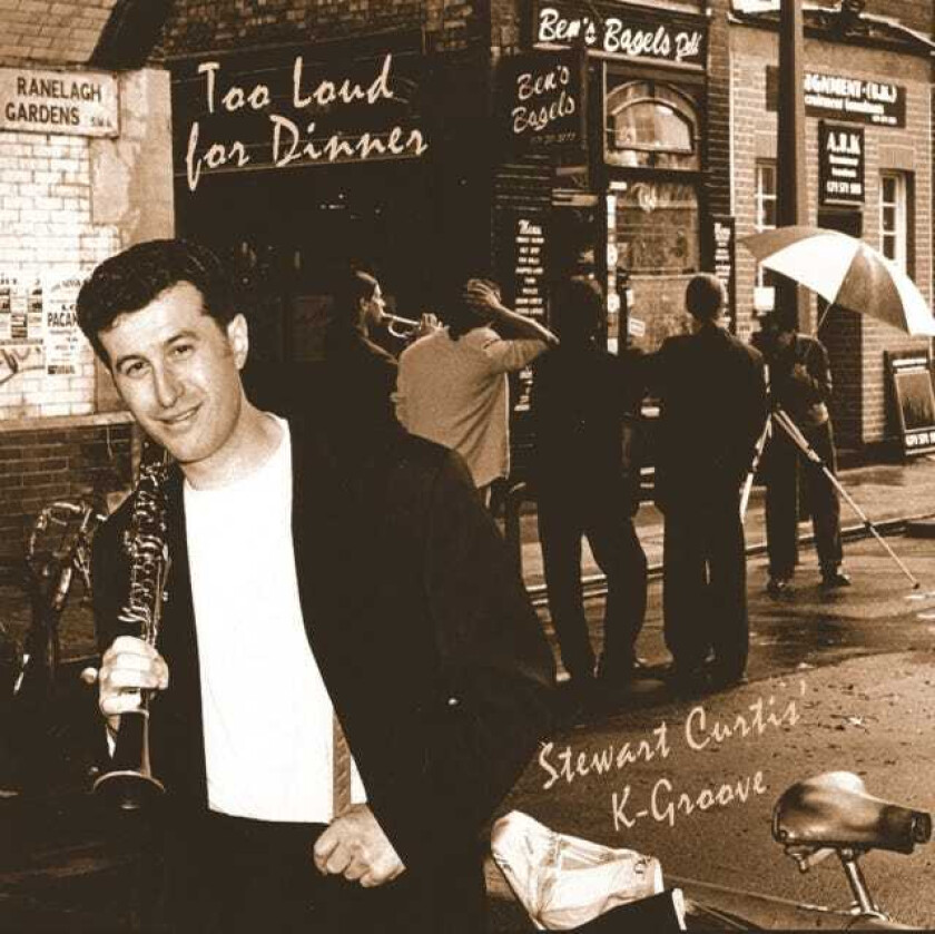 Stewart Curtis, KGroove  Too Loud For Dinner  CD