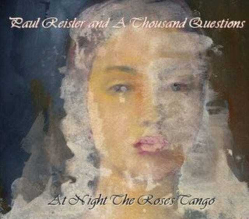 Paul Reisler, A Thousand Questions At Night The Roses Tango CD
