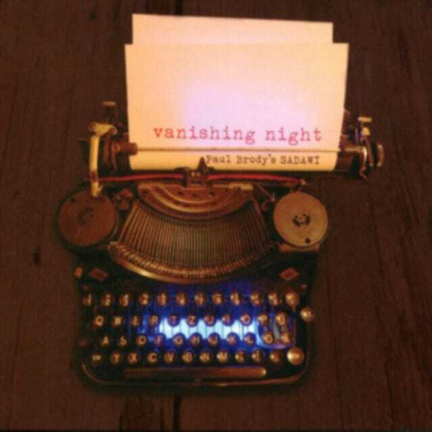 Paul Brody, Sadawi Vanishing Night CD