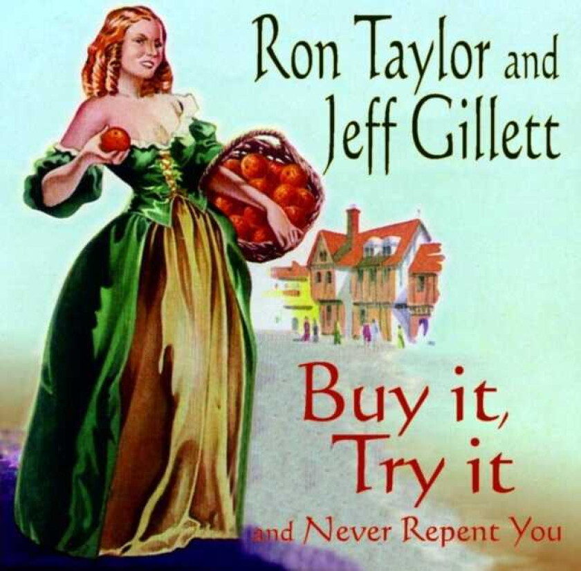 Ron Taylor, Jeff Gillett Buy It Try It And Never Repent It CD