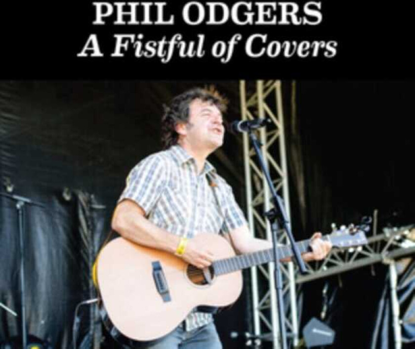 Phil Odgers  A Fistful Of Covers  CD