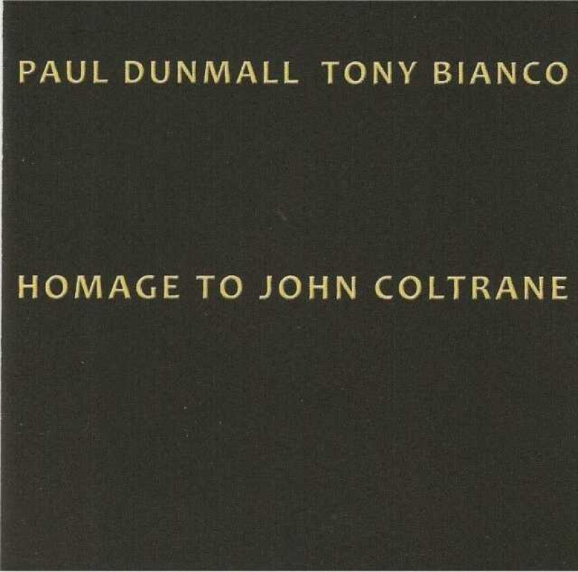 Paul Dunmall, Tony Bianco  Homage To John Coltrane  CD