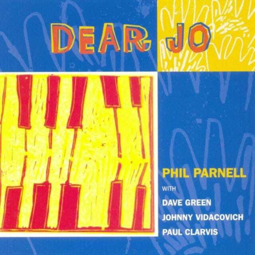 Phil Parnell, Dave Green, Johnny Vidacovich, PAUL CLARVIS  Dear Jo  CD