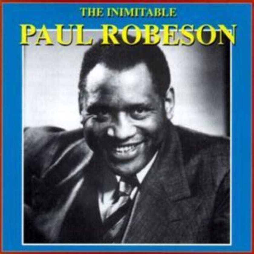 Paul Robeson  The Imimitable Paul  CD