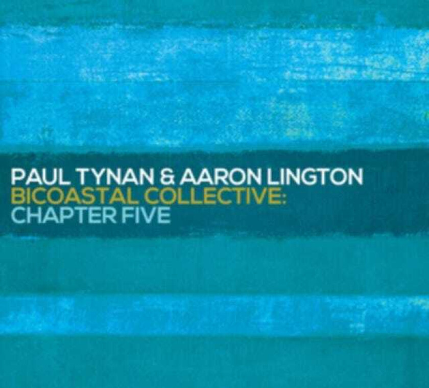 Paul Tynan, Aaron Lington  Bicoastal Collective Chapter Five  CD