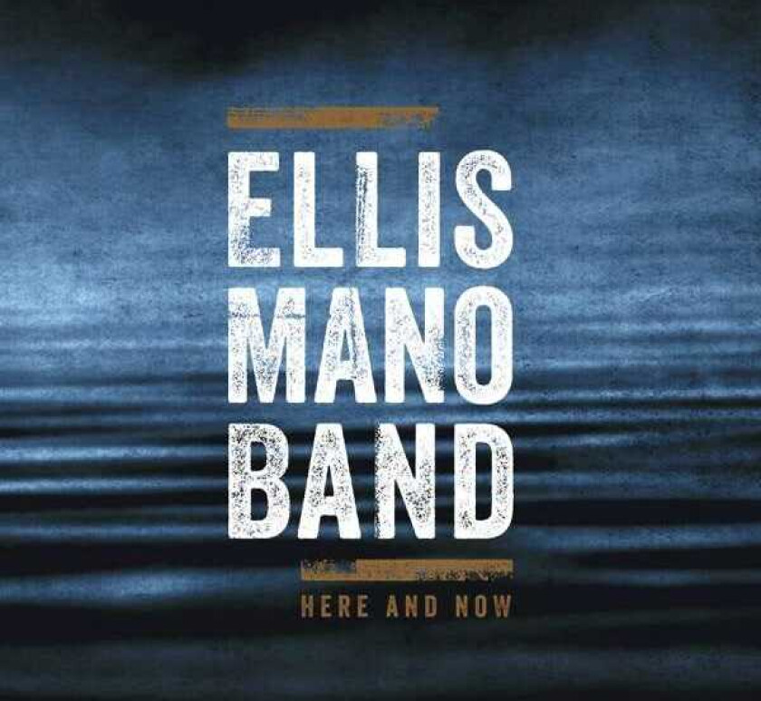 Ellis Mano Band Here And Now CD