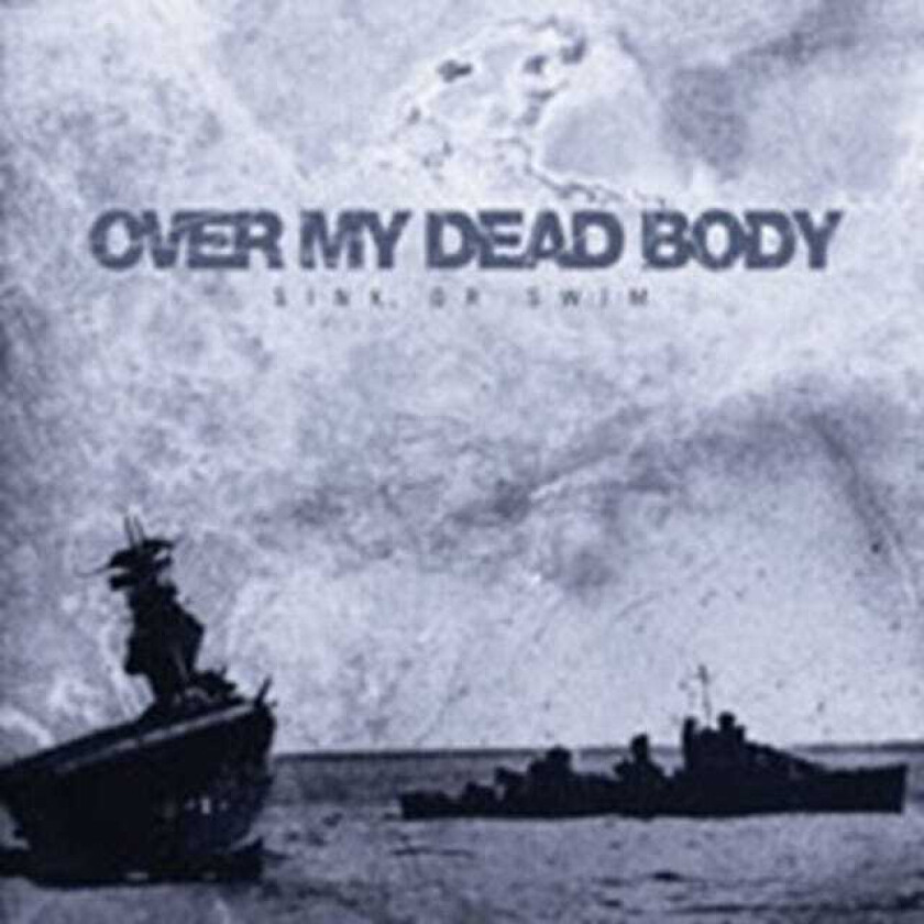 Over My Dead Body Sink Or Swim CD