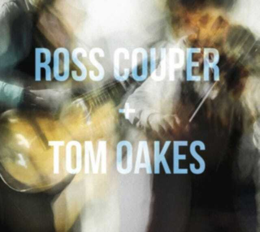 Ross Couper, Tom Oakes Fiddle & Guitar CD