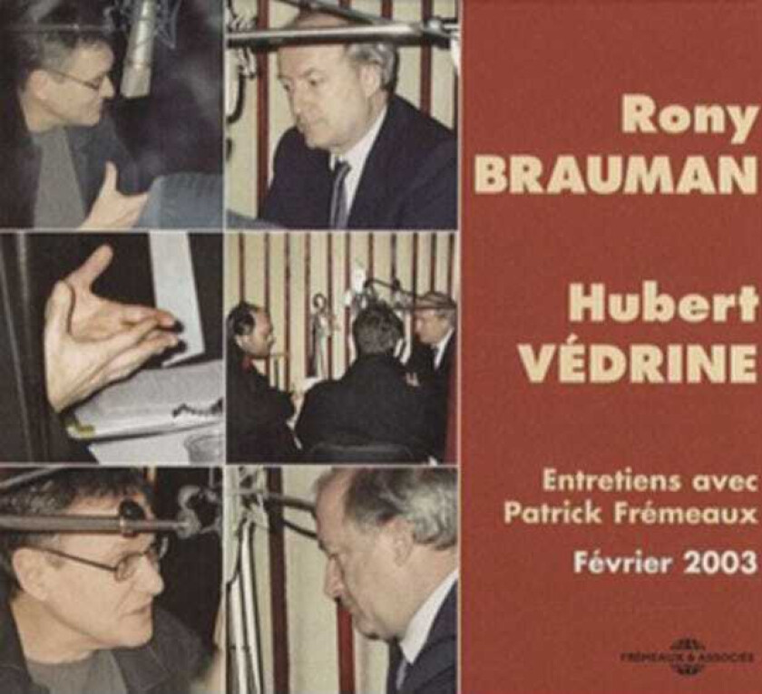 Rony Brauman, Hubert Védrine Entretiens Avec Patrick Frémeaux CD