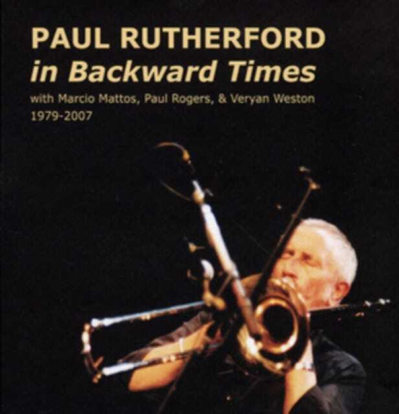 Paul Rutherford In Backward Times CD
