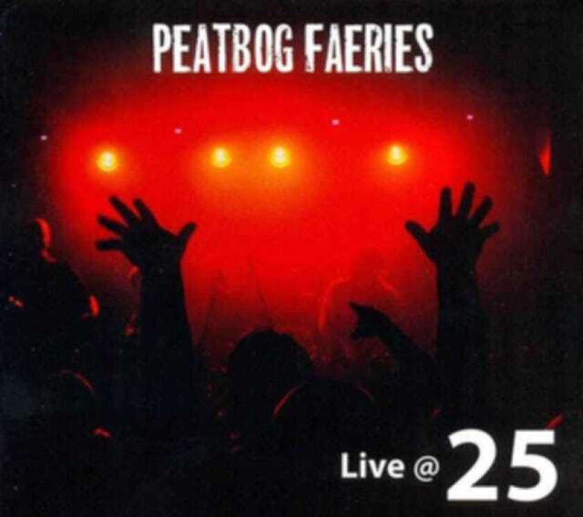 Peatbog Faeries Live @ 25 CD
