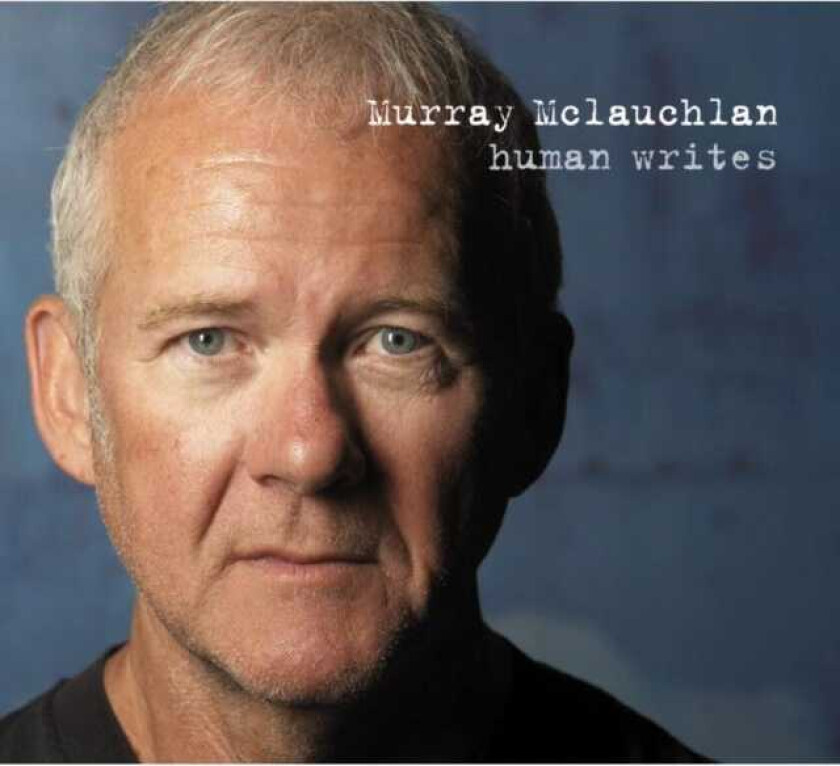 Murray McLauchlan Human Writes CD