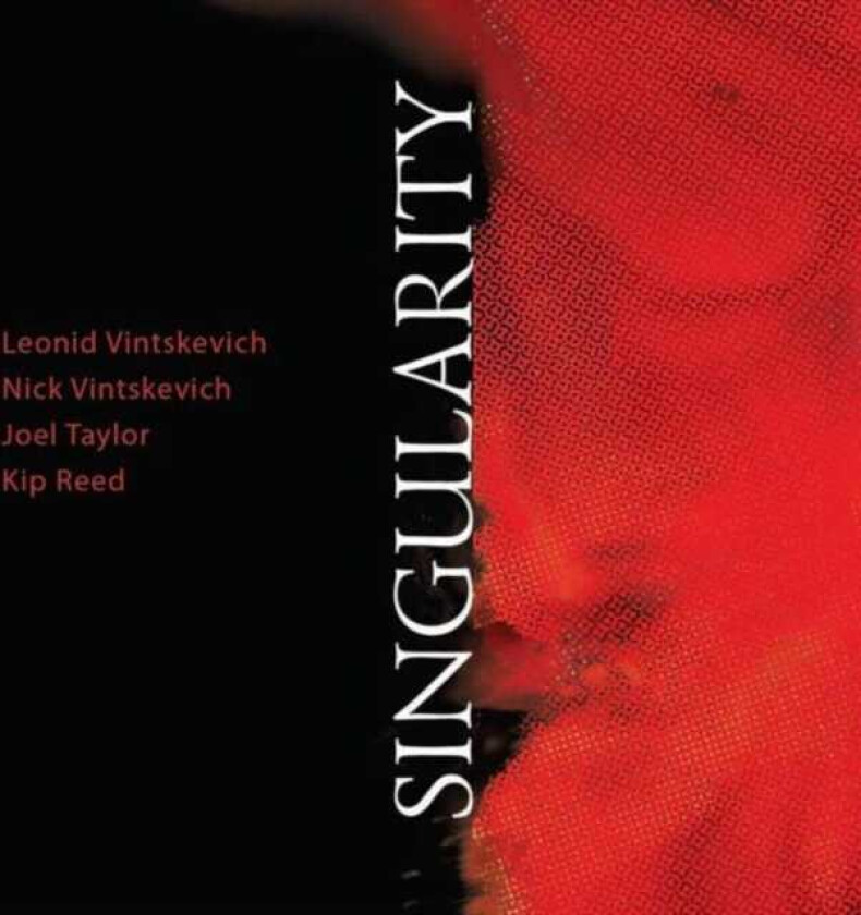 Leonid Vintskevich, Nick Vintskevich, Joel Taylor, Kip Reed Singularity CD
