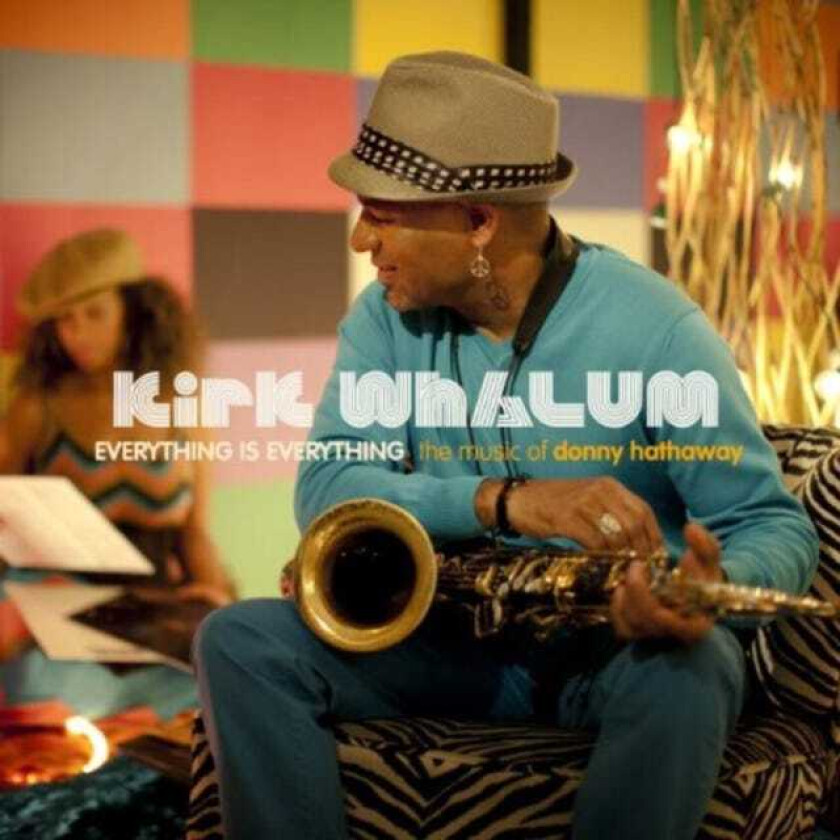 Kirk Whalum  Everything Is Everything  CD