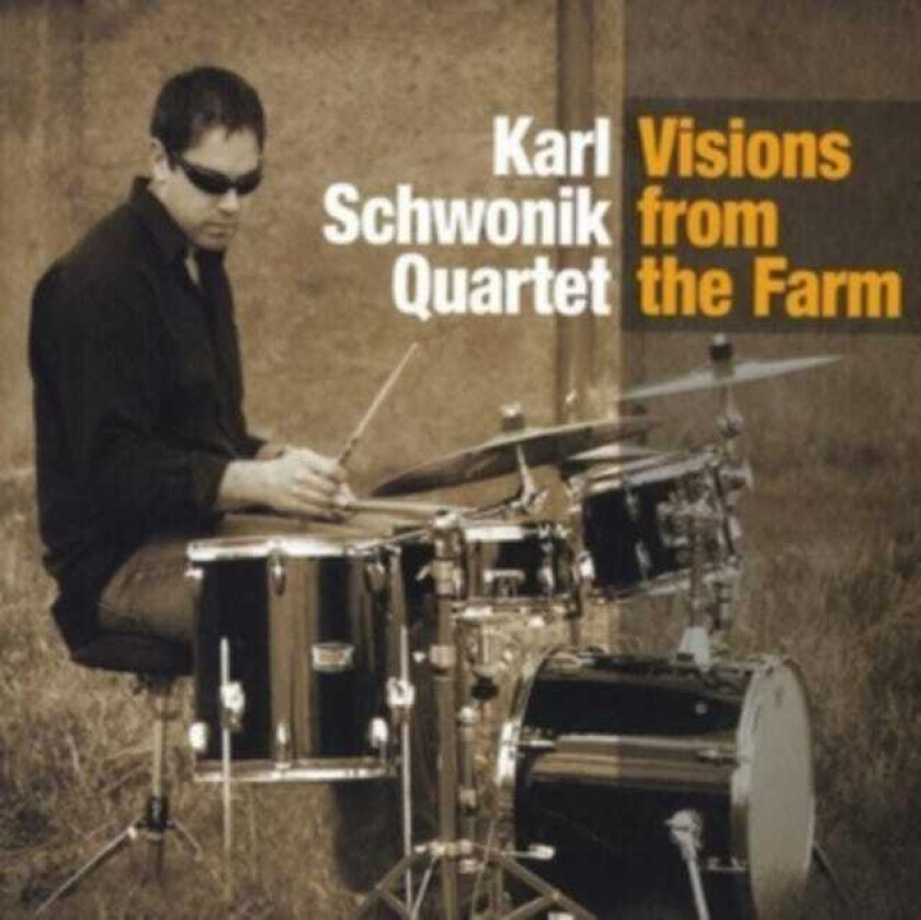 Karl Schwonik  Visions From The Farm  CD