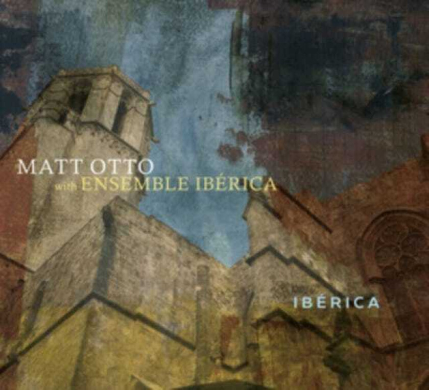 Matt Otto  Iberica  CD