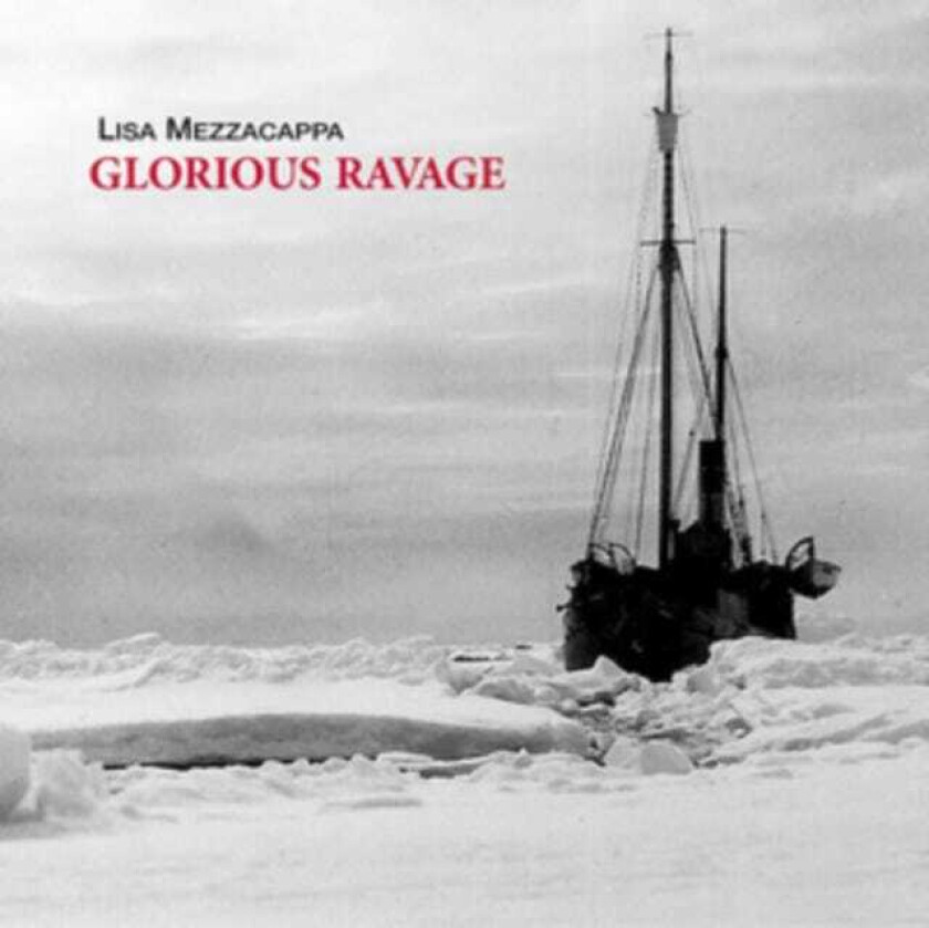 Lisa Mezzacappa  Glorious Ravage  CD