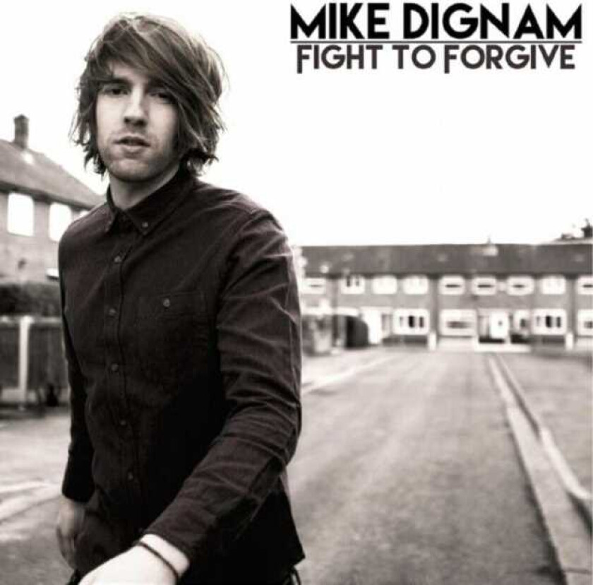 Mike Dignam  Fight To Forgive  CD