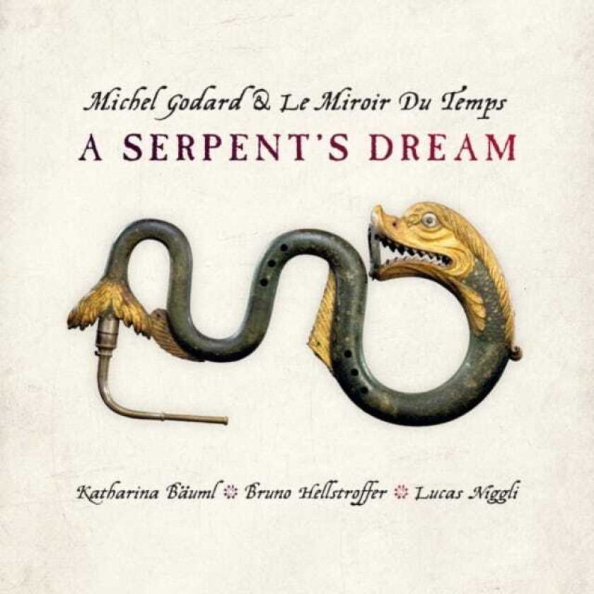 Michel Godard, Le Miroir Du Temps  A Serpent's Dream  CD