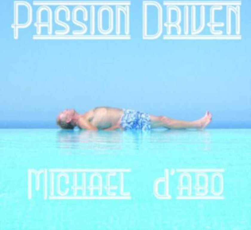 MIKE D'ABO  Passion Driven  CD