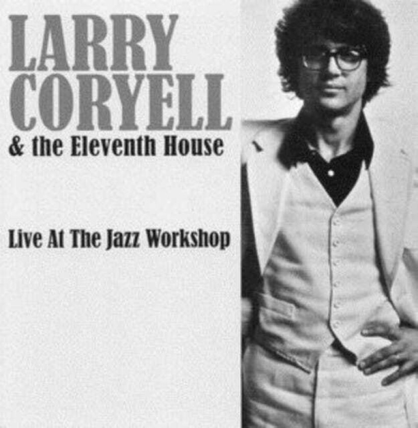 Larry Coryell, The Eleventh House Live At The Jazz Workshop CD