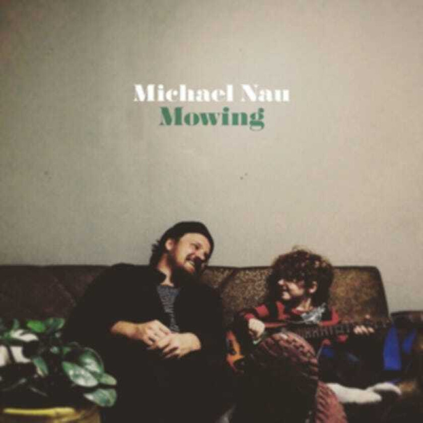 Michael Nau Mowing CD