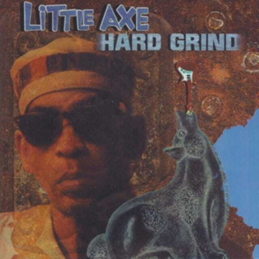 Little Axe  Hard Grind  CD