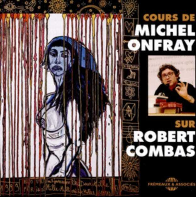 Michel Onfray Course Sur Robert Combas CD