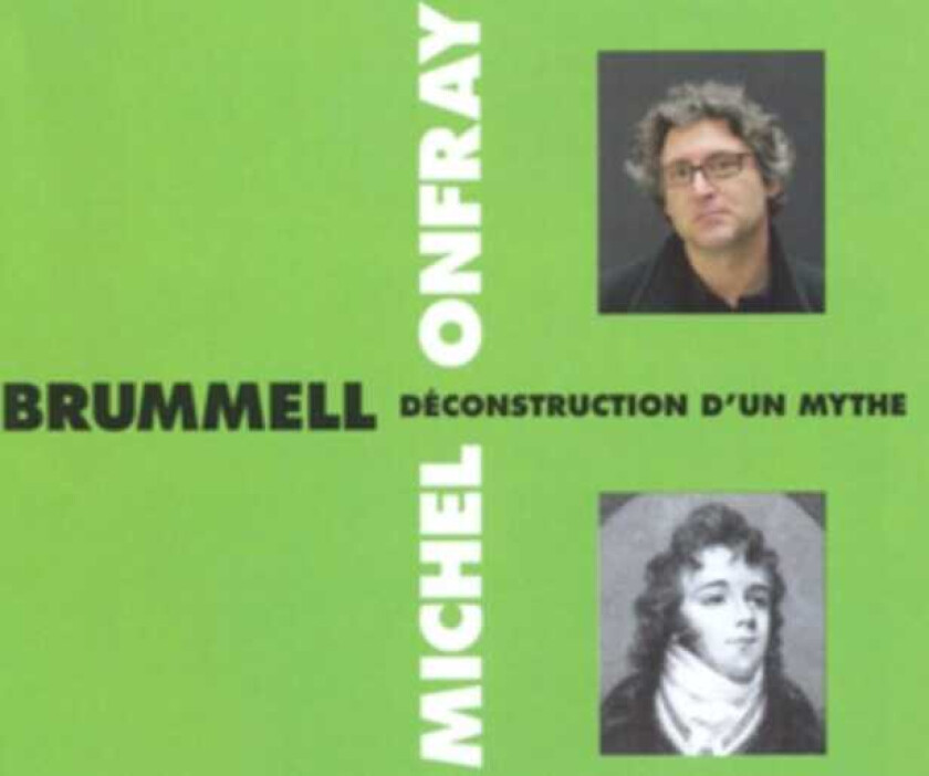 Michel Onfray Brummell Déconstruction D'un Mythe CD