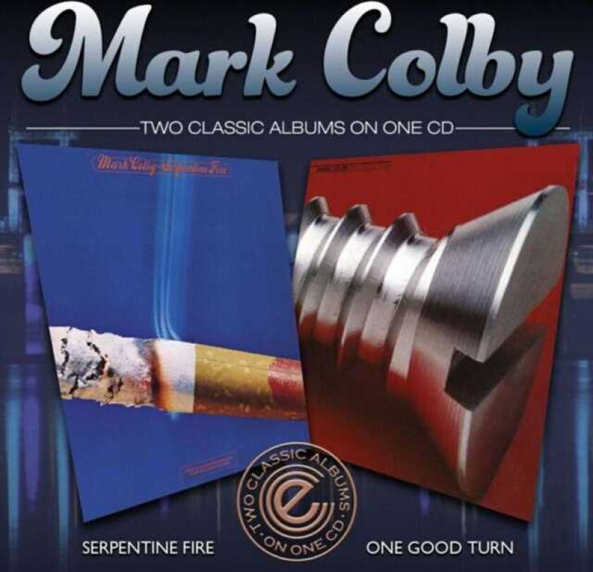 Mark Colby  Serpentine Fire/One Good Turn  CD