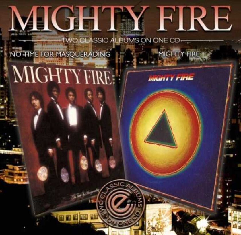 Mighty Fire Mighty Fire/No Time For Masquerading CD