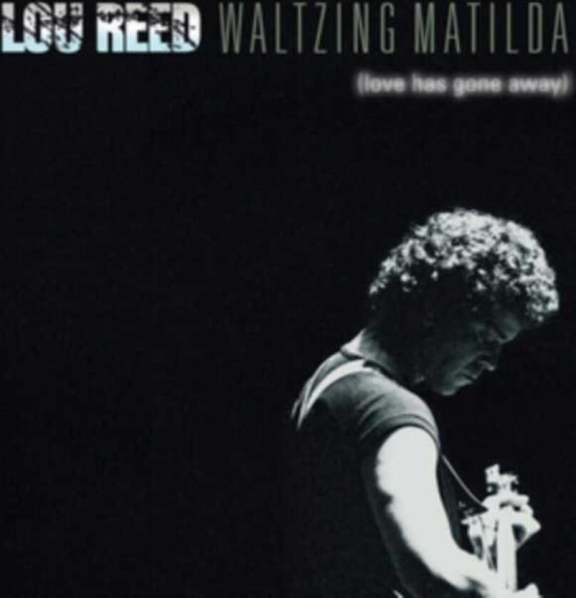 Lou Reed  Waltzing Matilda (Love Has Gone Away)  CD