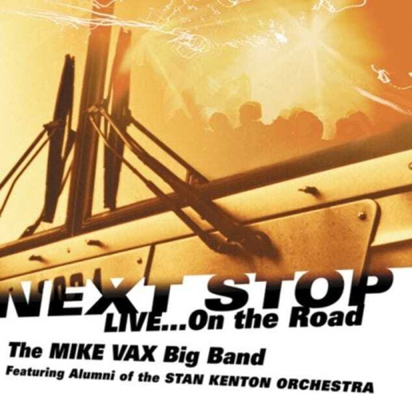 Mike Vax  Next Stop: Live On The Road  CD