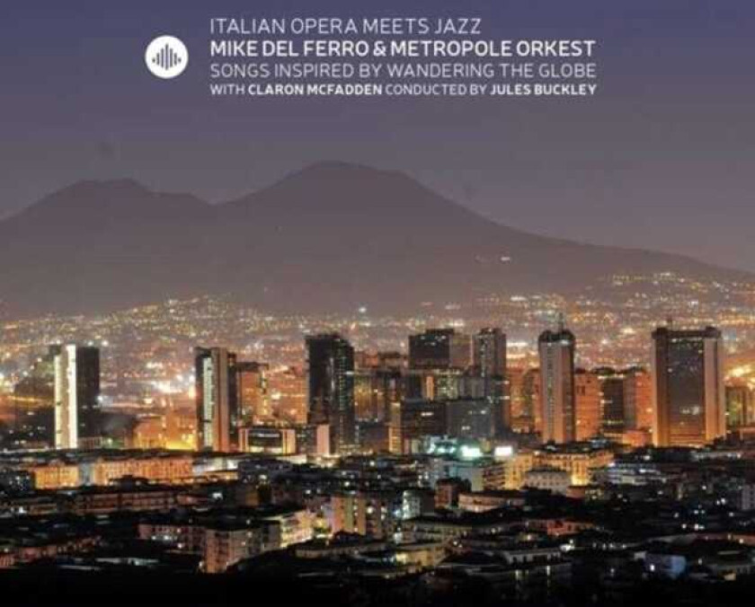 Mike del Ferro, Metropole Orkest Italian Opera Meets Jazz CD