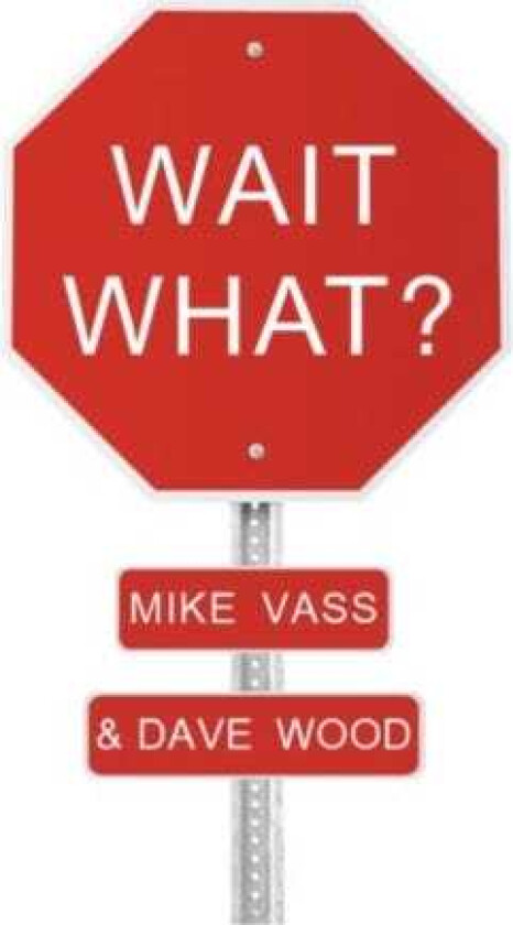 Mike Vass, Dave Wood  Wait What?  CD