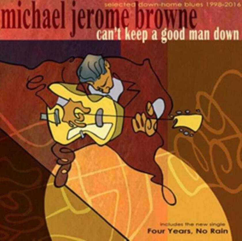 Michael Jerome Browne  Can't Keep A Good Man Down  CD