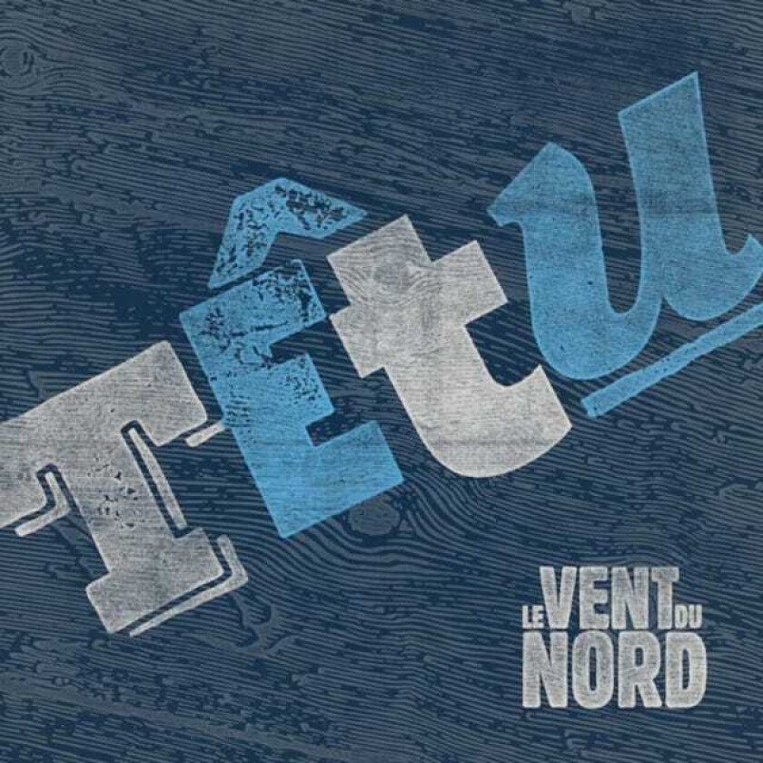 Le Vent Du Nord  Têtu  CD