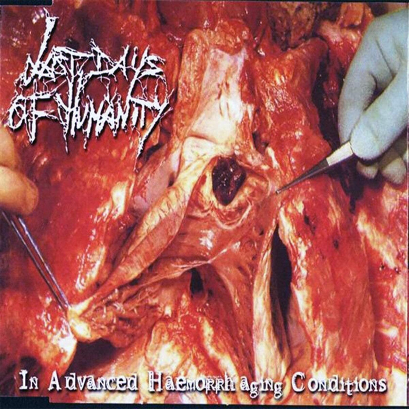 Last Days Of Humanity In Advanced Haemorrhaging Conditions CD