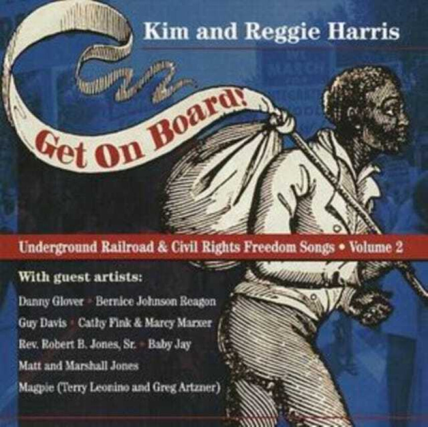 Kim And Reggie Harris, Kim Harris, Reggie Harris  Get On Board!  Underground Railroad And Civil Rights Songs  CD