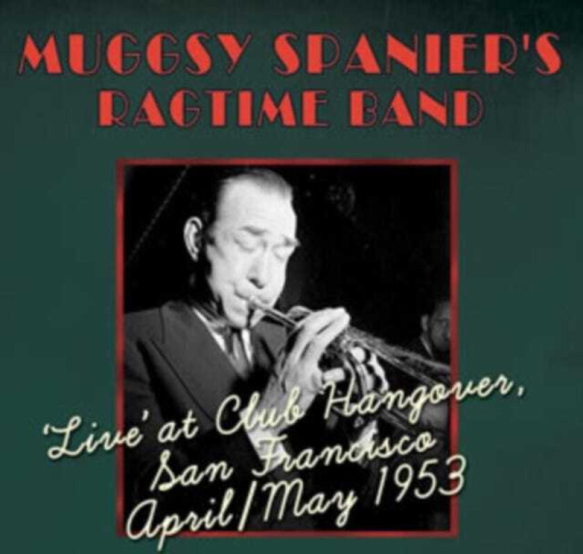 Muggsy Spanier 'live' At Club Hangover San Francisco April/May 1953 CD