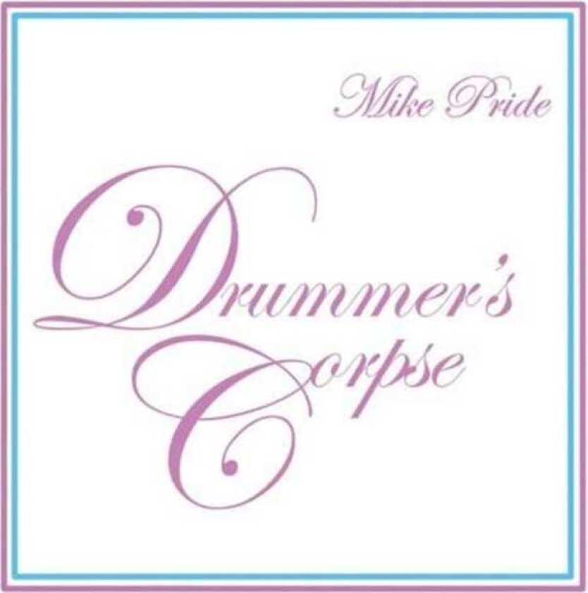 Mike Pride Drummer's Corpse CD