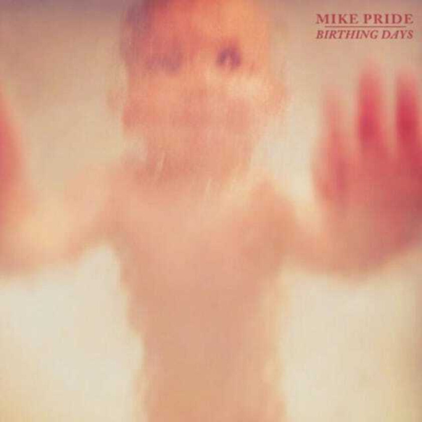 Mike Pride Birthing Days CD