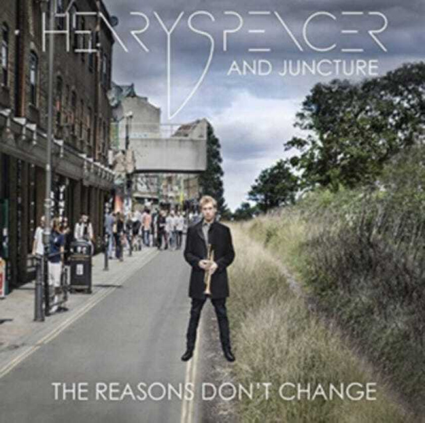 Henry Spencer, Juncture  The Reasons Don't Change  CD