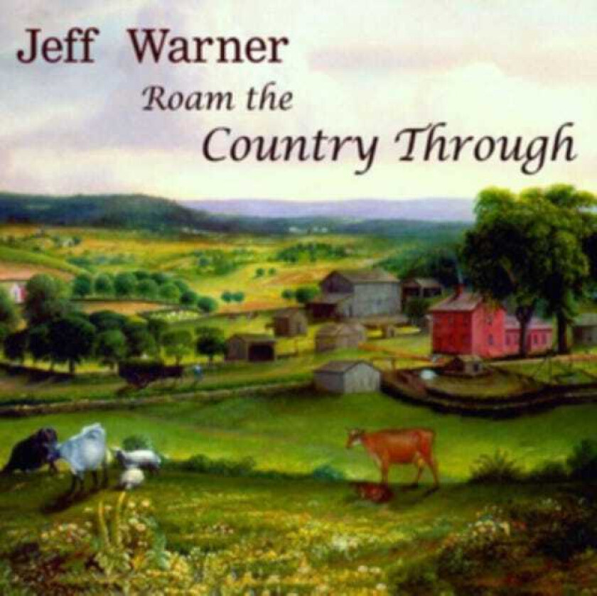 Jeff Warner  Roam The Country Through  CD