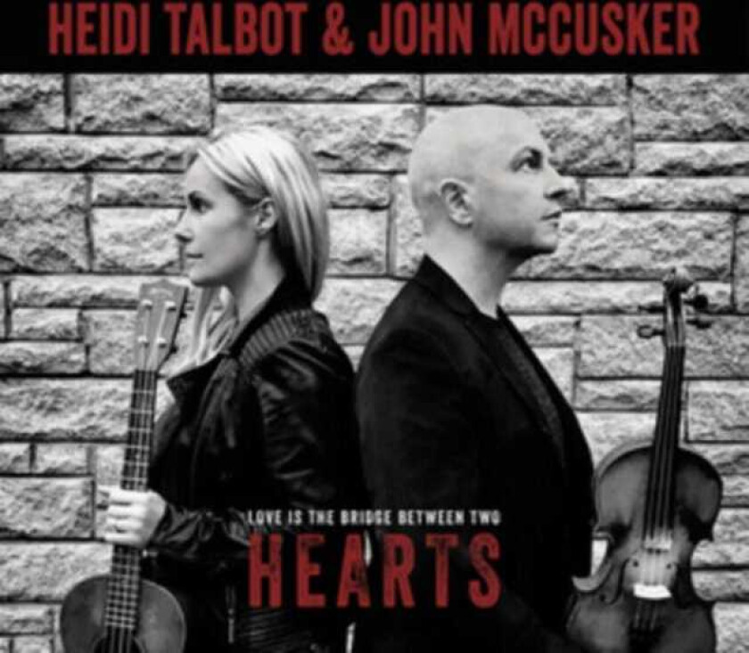 Heidi Talbot, John McCusker Love Is The Bridge Between Two Hearts CD