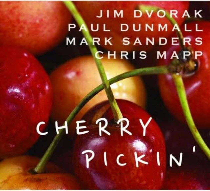 Jim Dvorak, Paul Dunmall, Chris Mapp, Mark Sanders  Cherry Pickin'  CD