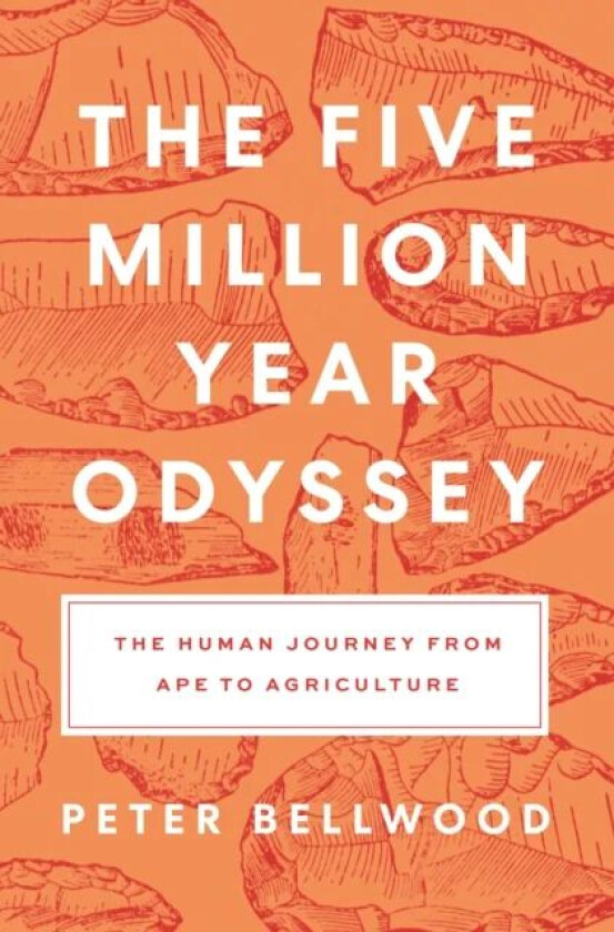 The Five-Million-Year Odyssey av Peter Bellwood