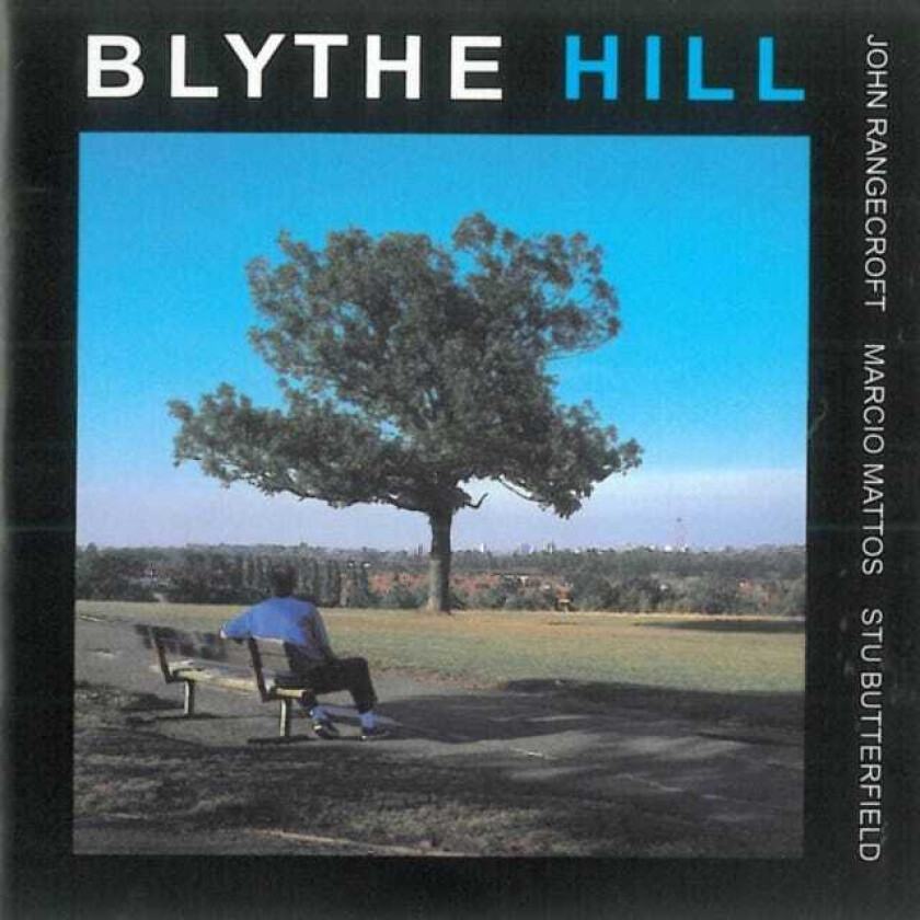 John Rangecroft, Marcio Mattos, Stu Butterfield Blythe Hill CD